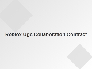 How to Draft a Roblox Ugc Collaboration Contract