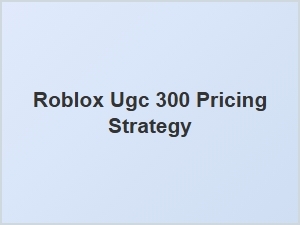 Roblox Ugc 300 Pricing Design Research Trends